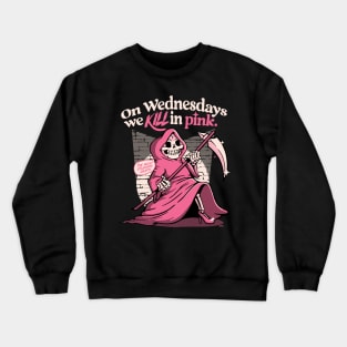 On Wednesdays We KILL In Pink Crewneck Sweatshirt